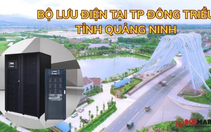 Bộ Lưu Điện Ở TP Đông Triều - Đủ Công Suất, Không Lo Quá Tải