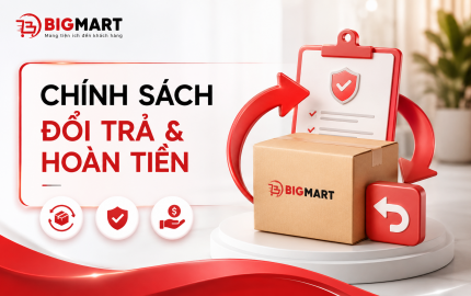 CHÍNH SÁCH ĐỔI TRẢ & HOÀN TIỀN