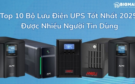 Top 10 Bộ Lưu Điện UPS Tốt Nhất 2025, Nhiều Người Tin Dùng