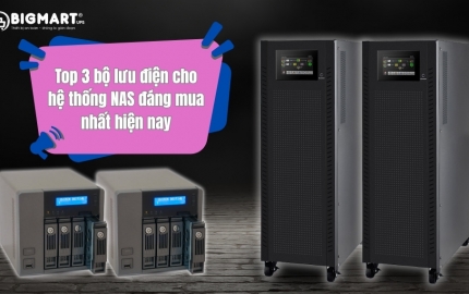 Top 3 bộ lưu điện cho hệ thống NAS đáng mua nhất hiện nay