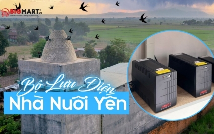 Top 4 bộ lưu điện nhà yến chất lượng, uy tín đáng mua