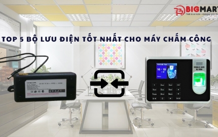 Top 3 bộ lưu điện tốt nhất cho máy chấm công 