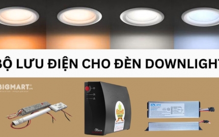 Top 7 Bộ Lưu Điện Cho Đèn Downlight Chính Hãng, Giá Tốt