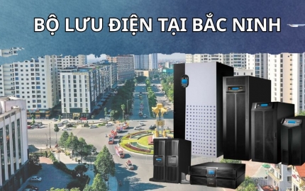 Tư Vấn Bộ Lưu Điện Tại Bắc Ninh Chính Hãng, Giá Tốt Nhất