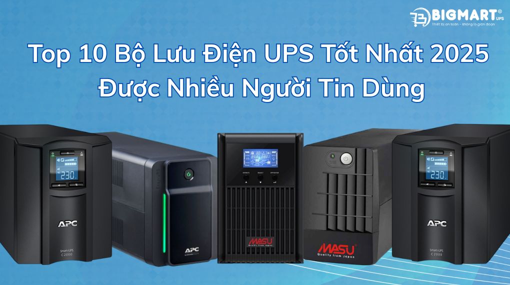 Top 10 bộ lưu điện tốt nhất 2025
