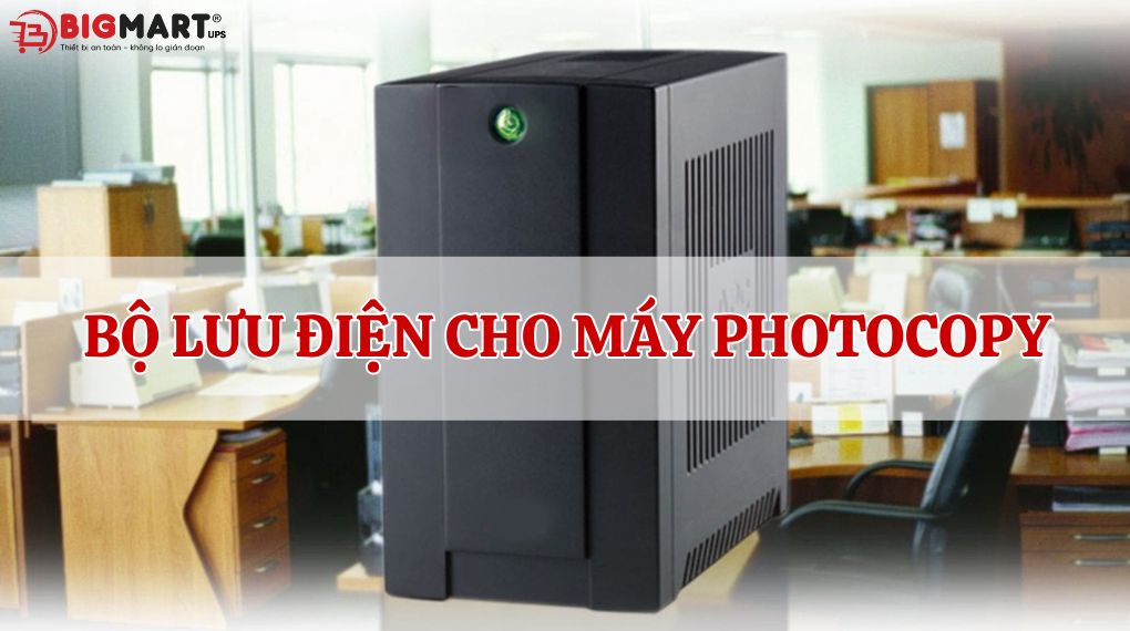 bộ lưu điện cho máy photocopy