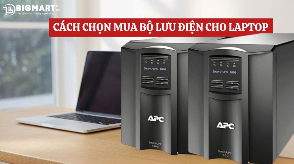 Chọn mua Bộ lưu điện cho laptop