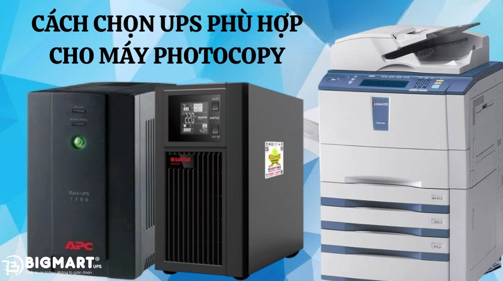 Cách chọn bộ lưu điện phù hợp cho máy photocopy