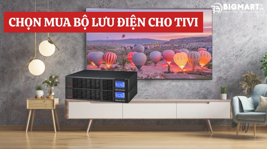 Chọn mua Bộ lưu điện cho tivi