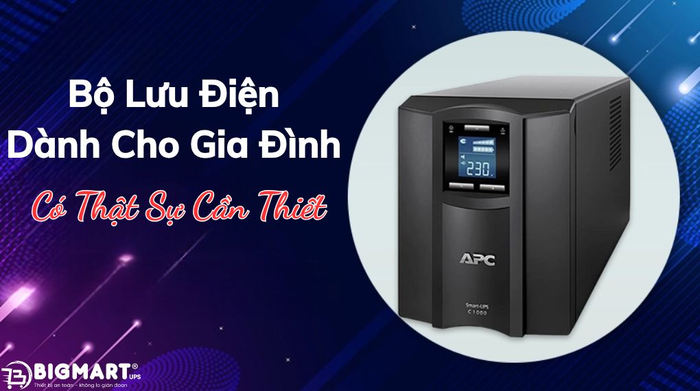 Bộ Lưu Điện Dành Cho Gia Đình - Có Thật Sự Cần Thiết