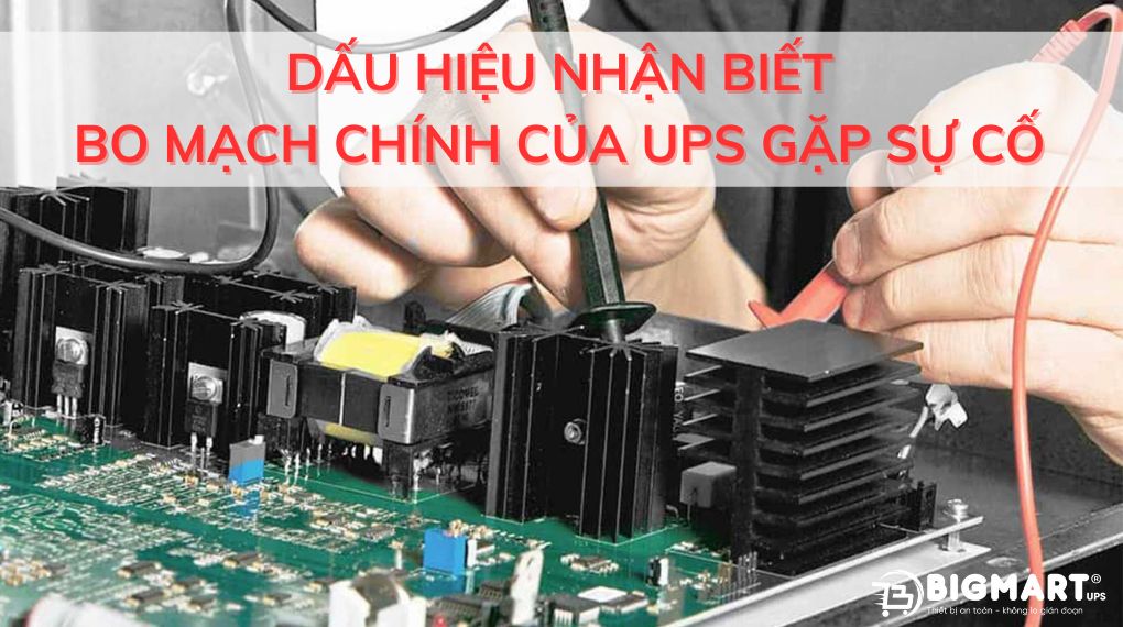 Dấu hiệu main của bộ lưu điện gặp sự cố