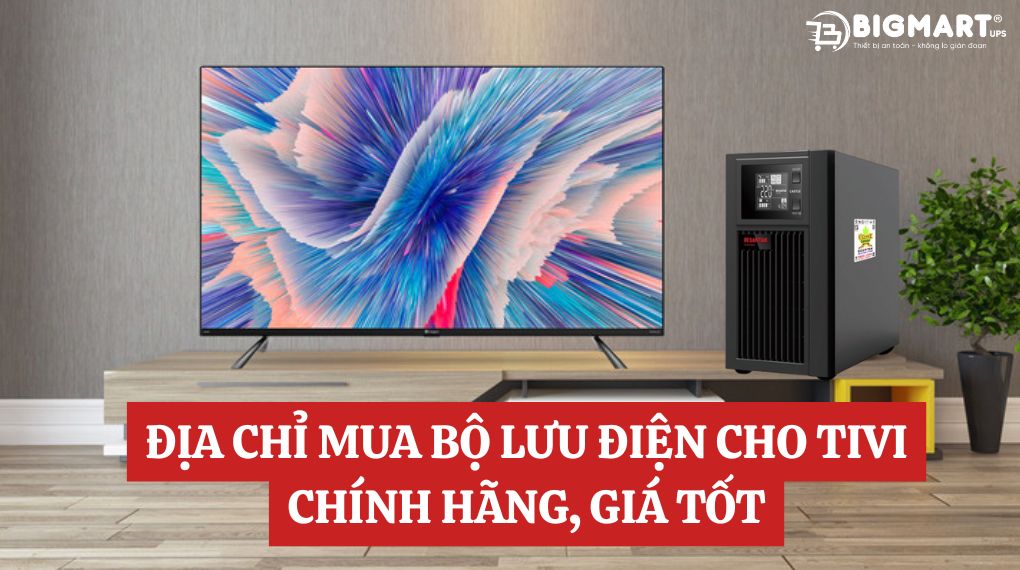 Địa chỉ mua Bộ lưu điện cho tivi