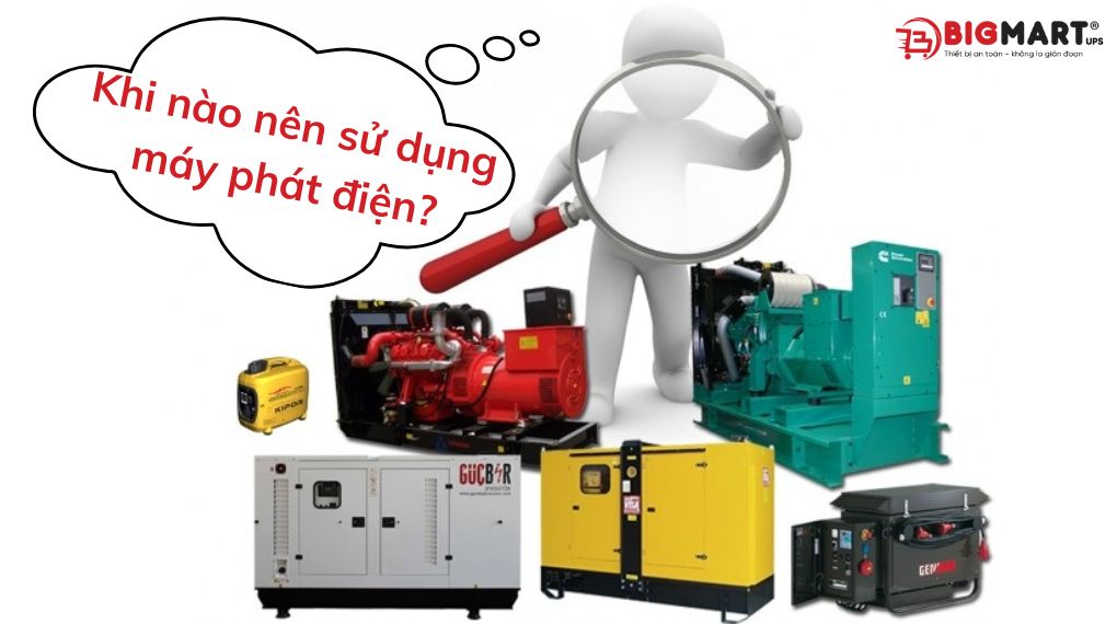 Khi nào nên sử dụng máy phát điện