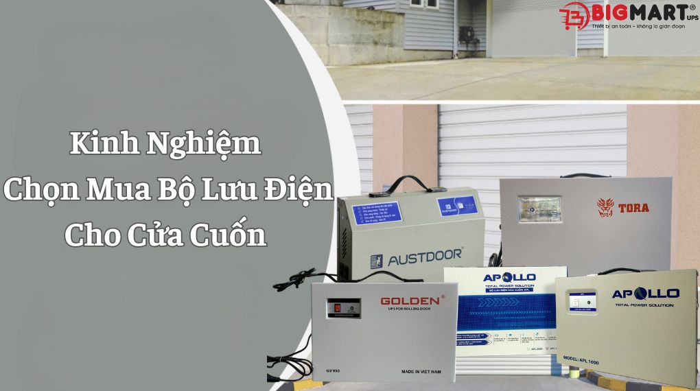 Kinh nghiệm chọn mua bộ lưu điện cửa cuốn tốt nhất