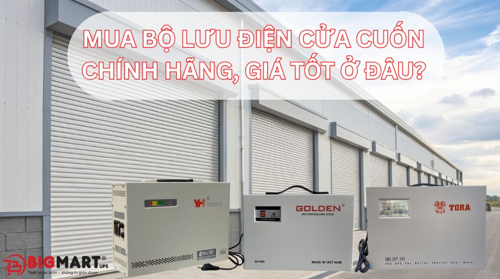 Nên mua bộ lưu điện cửa cuốn chính hãng ở đâu?