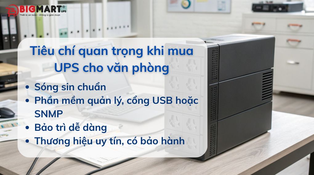 Tiêu chí quan trọng khi mua bộ lưu điện UPS cho văn phòng