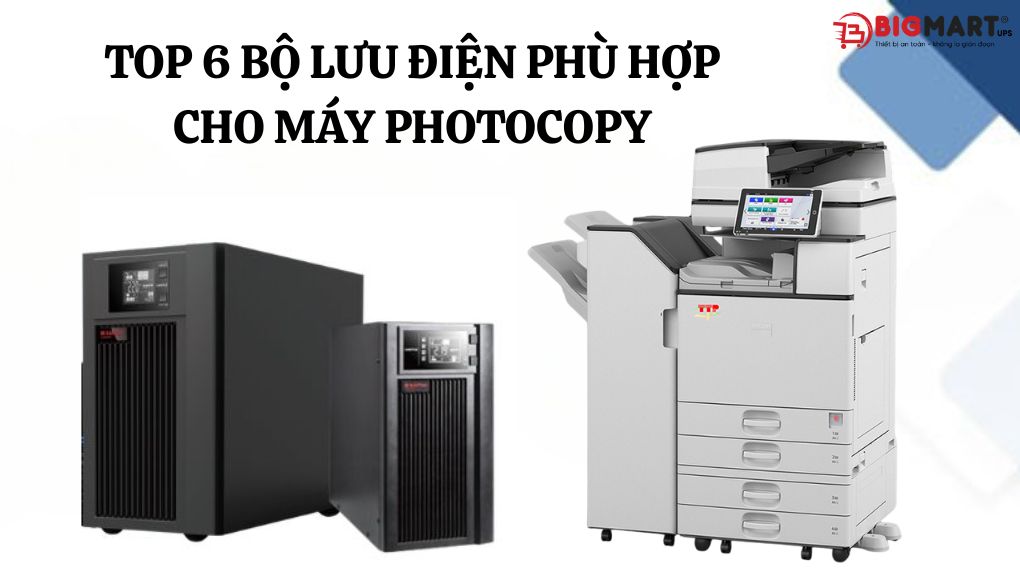 Top 6 Bộ Lưu Điện Cho Máy Photocopy