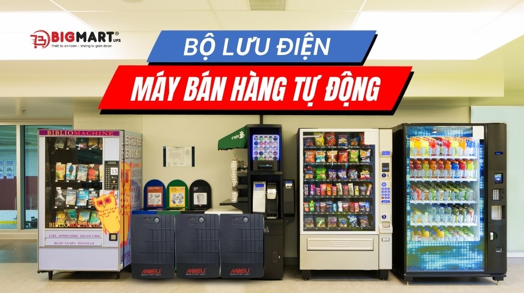 Ups cho máy bán hàng tự động